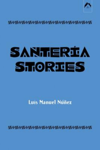 Knjiga Santeria Stories Luis Manuel Nunez