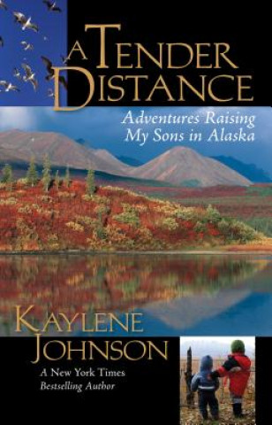 Kniha Tender Distance Kaylene Johnson