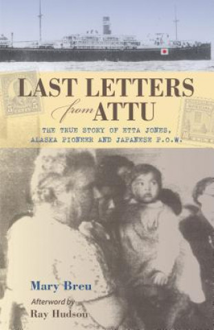 Carte Last Letters from Attu Mary Breu