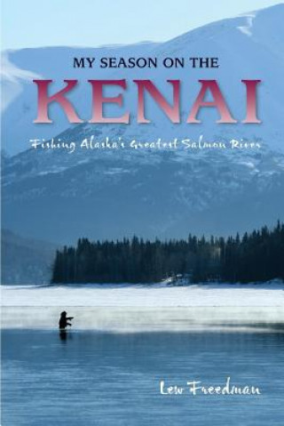 Kniha My Season on the Kenai Lew Freedman