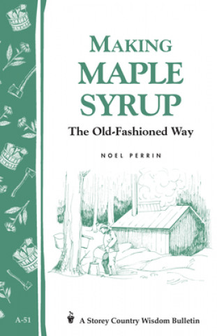 Boek Making Maple Syrup: The Old-Fashioned Way Noel Perrin