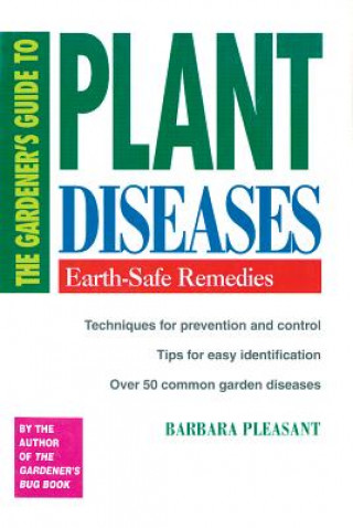 Livre The Gardener's Guide to Plant Diseases: Earth-Safe Remedies Barbara Pleasant