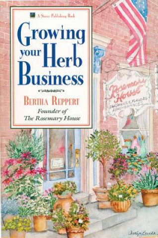 Kniha Growing Your Herb Business Bertha Reppert