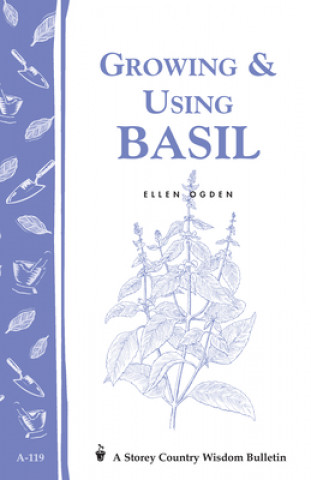 Knjiga Growing & Using Basil Ellen Ogden