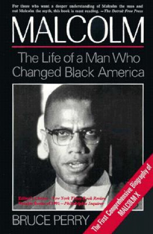 Kniha Malcolm: The Life of a Man Who Changed Black America Bruce Perry