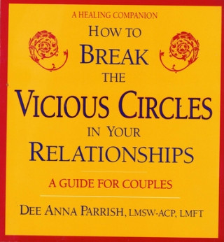 Kniha How to Break the Vicious Circles in Dee Anna Parrish