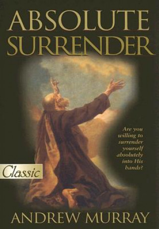 Knjiga Absolute Surrender Andrew Murray