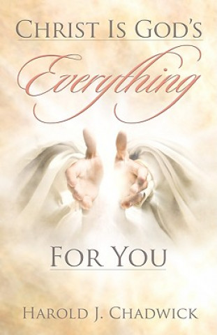 Buch Christ Is God's Everything for You Harold J. Chadwick