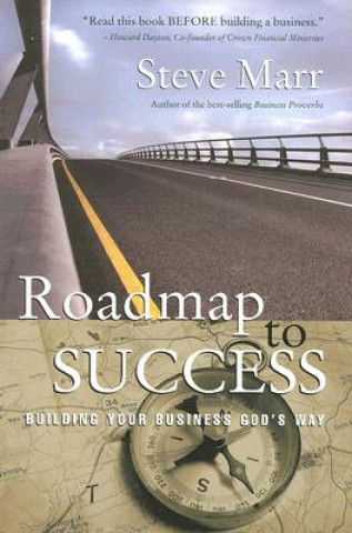 Carte Roadmap to Success: Building Your Business God's Way Steve Marr