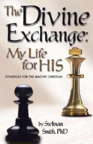 Knjiga The Divine Exchange: My Life for His Stelman Smith