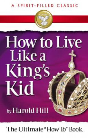 Livre How to Live Like a Kings Kid Harold Hill