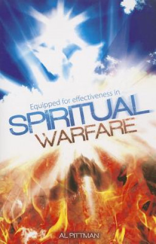 Kniha Equipped for Effectiveness in Spiritual Warfare Al Pittman