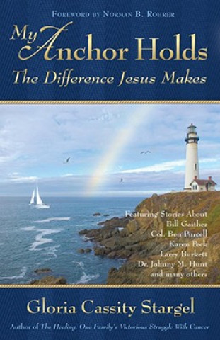 Book My Anchor Holds: The Difference Jesus Makes Gloria Cassity Stargel