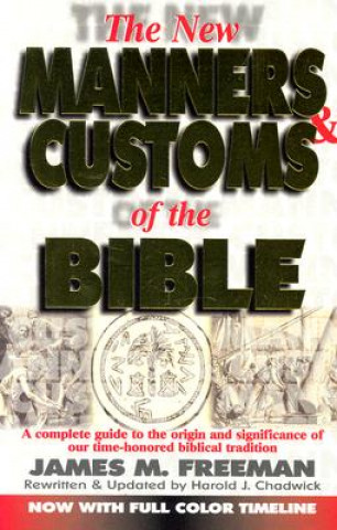 Carte The New Manners and Customs of the Bible James M. Freeman