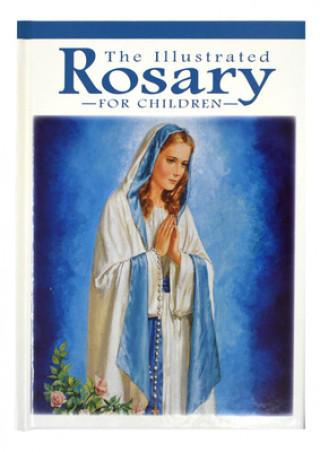 Carte The Illustrated Rosary for Children Victor Hoagland