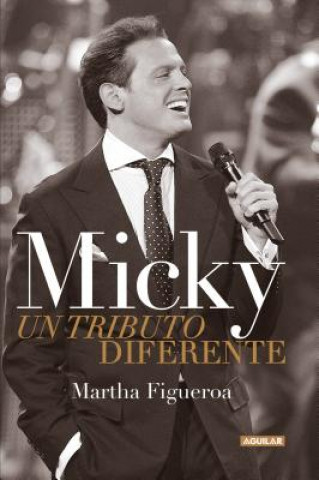 Kniha Micky: Un Tributo Diferente = Micky Martha Figueroa