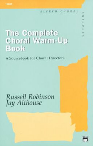 Kniha The Complete Choral Warm-Up Book: Comb Bound Book Russell Robinson