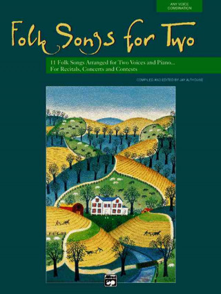 Kniha Folk Songs for Two: 11 Folk Songs Arranged for Two Voices and Piano for Recitals, Concerts, and Contests, Book & CD Jay Althouse