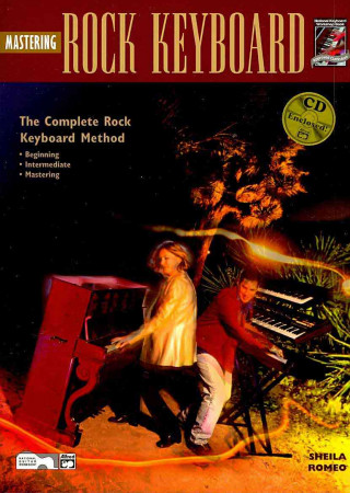 Kniha Complete Rock Keyboard Method: Mastering Rock Keyboard, Book & CD Sheila Romeo