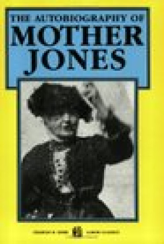 Книга The Autobiography of Mother Jones Jones