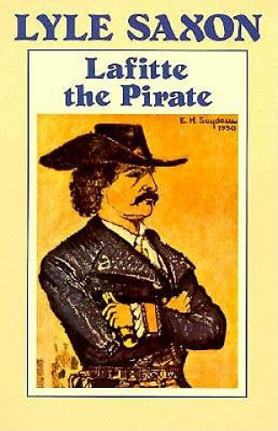 Libro Lafitte the Pirate Lyle Saxon
