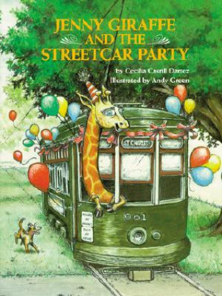 Könyv Jenny Giraffe and the Streetcar Party Cecilia Casrill Dartez