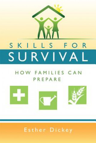 Kniha Skills for Survival: How Families Can Prepare Esther Dickey