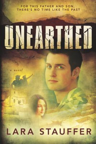 Knjiga Unearthed Lara Stauffer