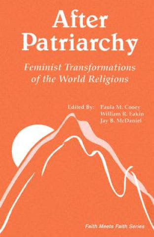 Książka After Patriarchy: Feminist Transformations of the World Religions Paula Cooey