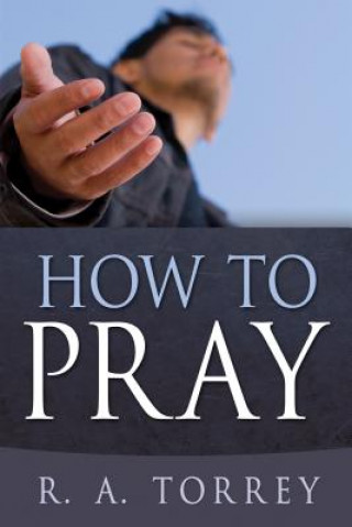 Könyv How to Pray R. A. Torrey