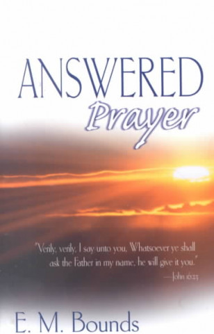 Knjiga Answered Prayer Edward M. Bounds