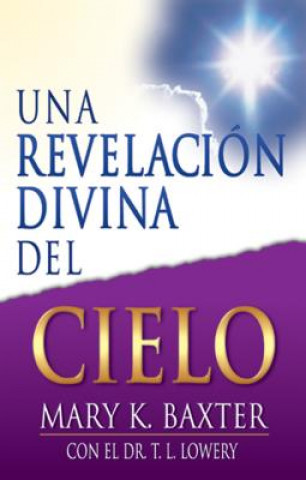 Knjiga Una Revelacion Divina del Cielo Mary K. Baxter