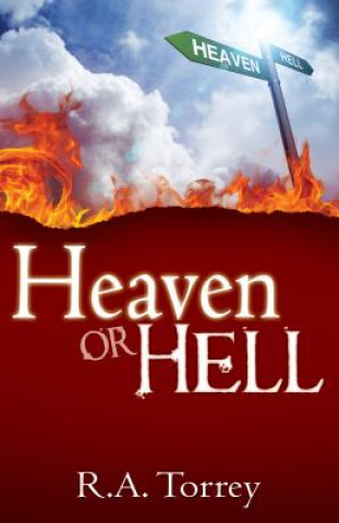 Книга Heaven or Hell R. A. Torrey