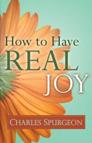 Książka How to Have Real Joy Charles Haddon Spurgeon