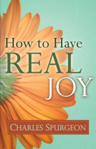 Libro How to Have Real Joy Charles Haddon Spurgeon