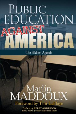Könyv Public Education Against America: The Hidden Agenda Kerby Anderson