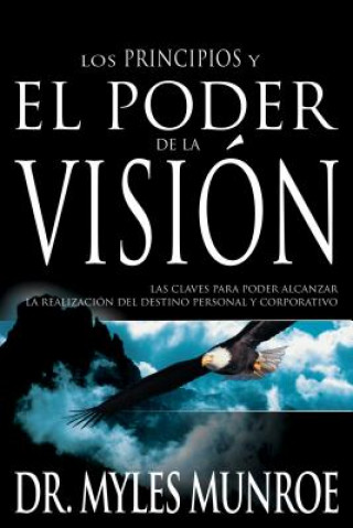 Kniha Los Principios Y Poder de la Vision Myles Munroe