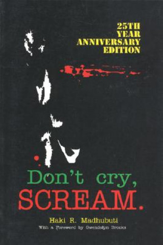 Carte Don't Cry, Scream Haki R. Madhubuti