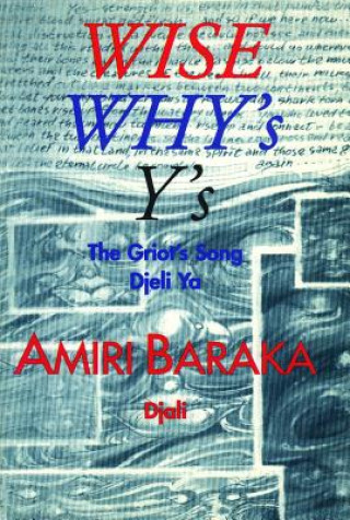 Book Wise, Why's, Y's: The Griot's Song Djeli YA Amiri Baraka