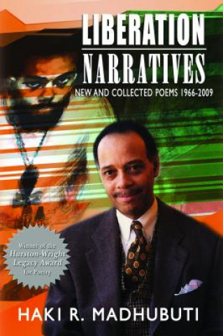 Könyv Liberation Narratives: New and Collected Poems: 1966-2009 Haki R. Madhubuti