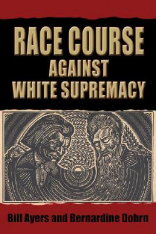 Książka Race Course: Against White Supremacy William C. Ayers