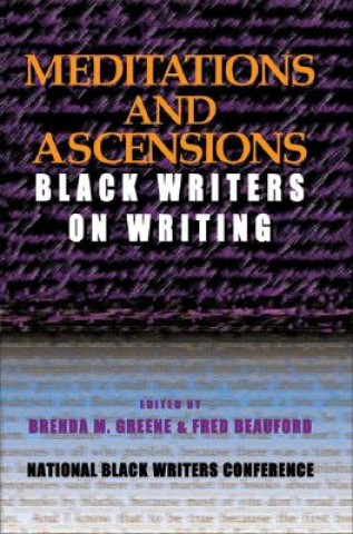 Libro Meditations and Ascensions: Black Writers on Writing Brenda M. Greene