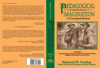 Kniha Pedagogical Imagination: Volume II: Using the Master's Tools to Inform Conceptual Leadership, Engaged Scholarship and Social Action Edmund W. Gordon