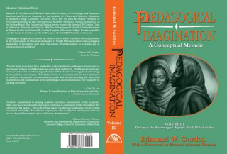 Kniha Pedagogical Imagination: Volume III: Defiance: On Becoming an Agentic Black Male Scholar Edmund W. Gordon