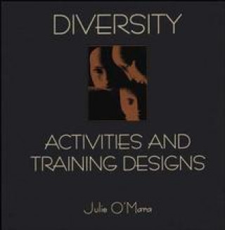 Kniha Diversity Activities and Training Designs Julie O'Mara