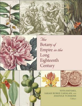 Carte Botany of Empire in the Long Eighteenth Century Yota Batsaki