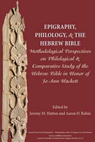 Książka Epigraphy, Philology, and the Hebrew Bible Jeremy M. Hutton