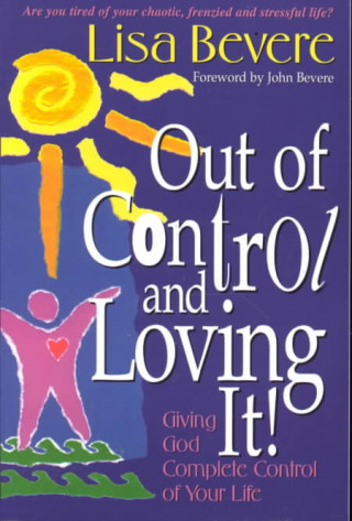 Kniha Out of Control and Loving it! Lisa Bevere