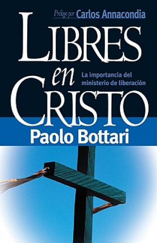 Könyv Libres en Cristo = Free in Christ Pablo A. Deiros