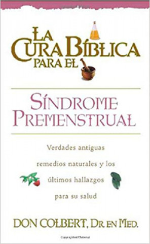 Книга CURA BIBLICA SINDROME PREMENSTRUAL Don Colbert